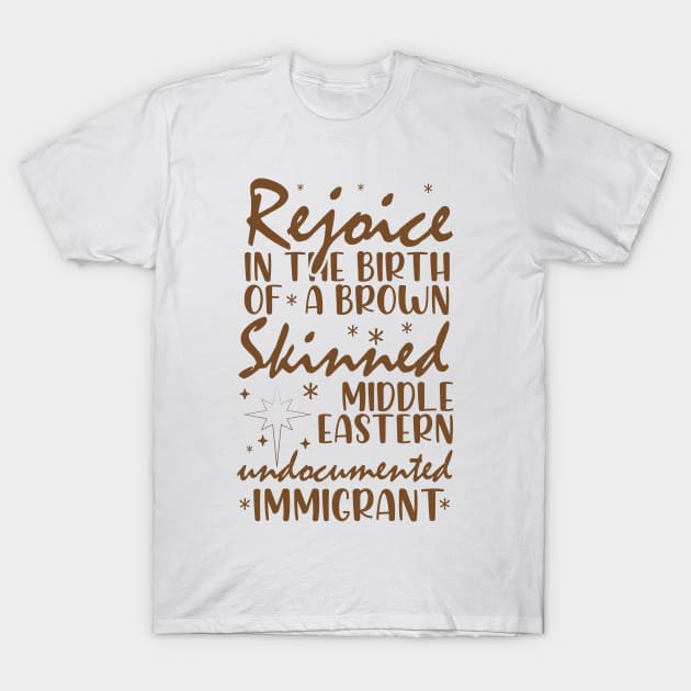 Rejoice In The Birth Of A Brown Skinned Middle Eastern T-Shirt by printalpha-art